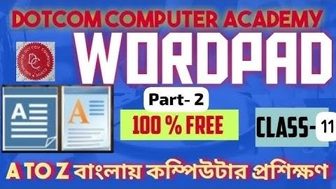Basic Computer Course in Bengali. Class-11.   WORDPAD (Part-2)  A to Z কম্পিউটার প্রশিক্ষণ বাংলাতে ।