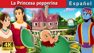 La Princesa Pepperina | Princess Pepperina Story  | Cuentos De Hadas Españoles | @SpanishFairyTales
