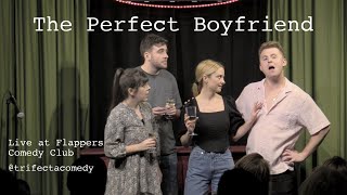 The Perfect Boyfriend - Trifecta Comedy