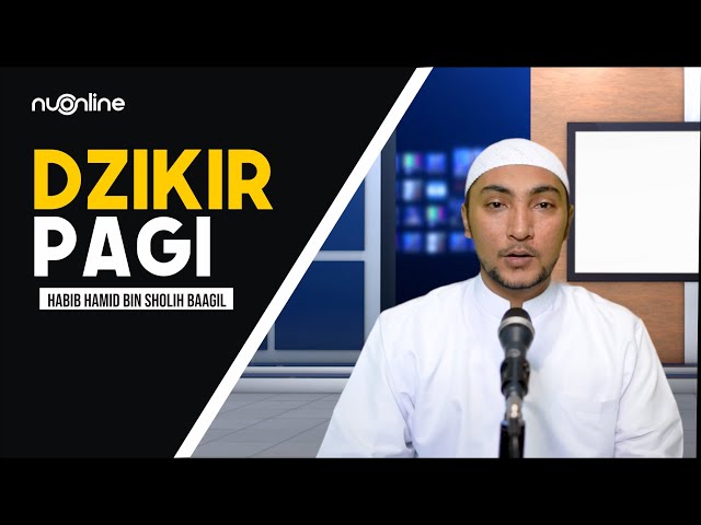 DZIKIR PAGI - WIRDUL LATHIF - Habib Hamid bin Sholih Baaqil I دعاء الصباح class=