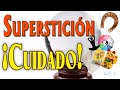 🔮 SUPERSTICIÓN - ¡CUIDADO!