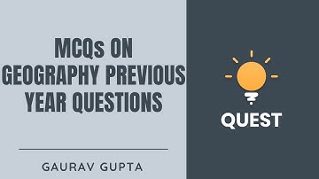 L10: MCQs on Geography Previous Year Questions | Crack UPSC CSE/IAS 2020 | Gaurav Gupta