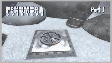 [Penumbra Overture Playthrough] Escaping the Cold and Exploring Underground [PT 1]