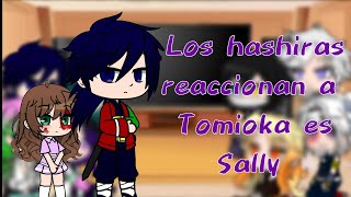 🌸 Los hashiras reaccionan a Tomioka es Sally Williams 🌸 Primera parte 🌸