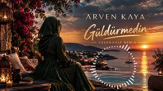Arven Kaya - Güldürmedin Deephouse Remix Slow Remix 2026
