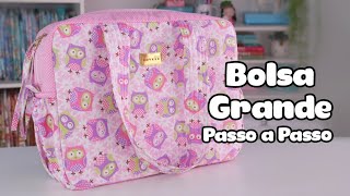 BOLSA GRANDE -Ideal para Maternidade ou Professores - Passo a Passo | Atelier LoveYu