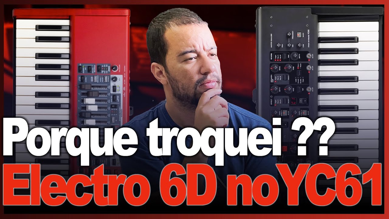 Porque troquei meu Nord Electro 6D pelo Yamaha YC 61