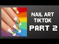 Nail Art Tiktok - Part 2