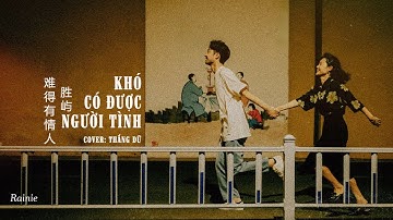 [Vietsub] Khó Có Được Người Tình - Thắng Dữ / 难得有情人-胜屿