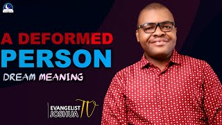 A Deformed Person Dream Meaning: Evangelist Joshua Ministration by Evangelist Joshua TV 530 views 9 days ago 8 minutes, 4 seconds