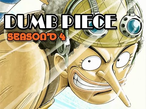 Dumb Piece [One Piece Abridged] - Season'd 4
