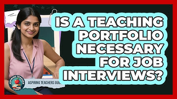 Is a Teaching Portfolio Necessary for Job Interviews?