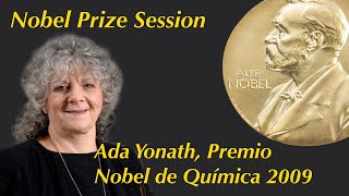 Nobel Prize Session, con Ada Yonath, Premio Nobel de Química 2009