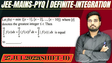 JEE Mains 2022 PYQ [27,JUL,2022(Shift-II)] || then find the velue || Definite Integration PYQ