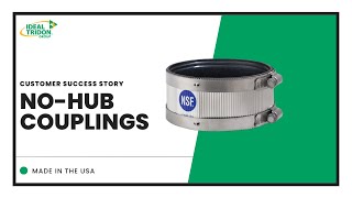 CUSTOMER SUCCESS STORY | No-Hub Couplings Made in the USA | Ideal Tridon