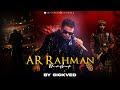 A r rahman mashup  sickved  mitwa  khwaja  kun faya kun