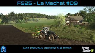 FS25 | Le Mechet | #09 | Les chevaux arrivent à la ferme et Présentation des box ORVA