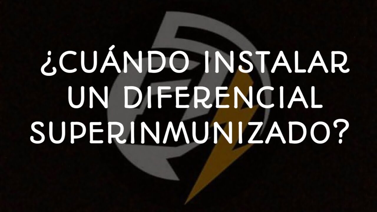 CUANDO INSTALAR UN DIFERENCIAL SUPERINMUNIZADO