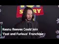 Keanu Reeves Could Join 'Fast And Furious' Franchise