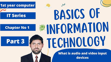 What is audio and video input devices - ICS part 3 [Urdu/Hindi] basics of information technology
