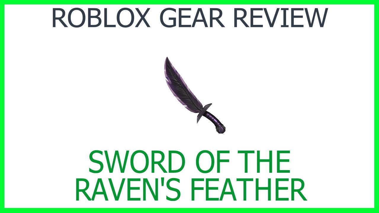 Roblox Gear Review 33 Sword Of The Ravens Feather - roblox gear review airstrike