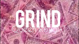 GRIND - Queen Royal-T 💰