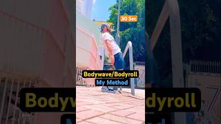 Learn Bodyroll & Bodywave in 30 Seconds | My Unique Method