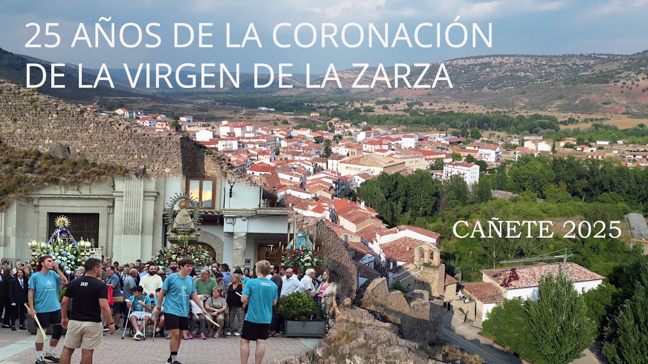 25 AÑOS DE LA CORONACIÓN DE LA VIRGEN DE LA ZARZA. CAÑETE 2025