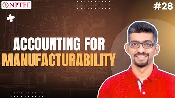 #28 Accounting for Manufacturability & Assembly in Design | An Overview
