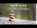 Raja yoga the path of meditation part 1  swami sarvapriyananda