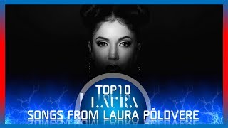 TOP10 SONGS FROM LAURA PÕLDVERE | Eurovision Estonia 2005&2017