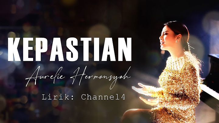 Aurelie Hermansyah - Kepastian (Lirik Video)