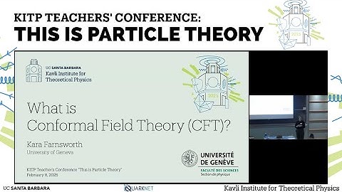 What is Conformal Field Theory (CFT)? | Kara Farnsworth (Geneva U., Dept. Theor. Phys.)