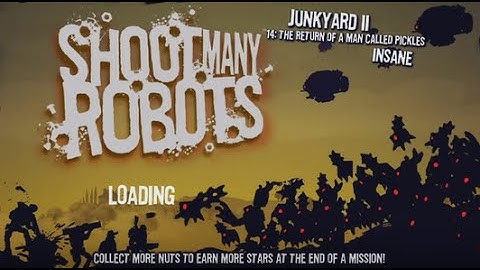 Shoot Many Robots - Junkyard 2 / The Return Of A Man Called Pickles (Insane)