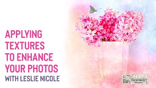 Applying Textures to Enhance your Photography with Leslie Nicole screenshot 5