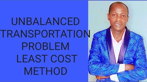 Unbalanced Transportation Model or Problem: Least Cost Method ( Operation Research / Quantitative)