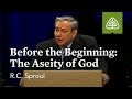 R.C. Sproul: Before the Beginning: The Aseity of God