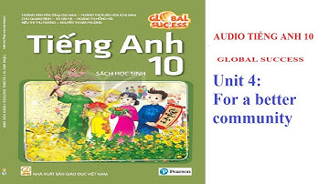 File nghe tiếng anh 10 global success  Unit 4 For a better community