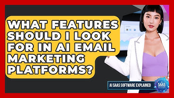 What Features Should I Look For in AI Email Marketing Platforms? | AI SaaS Software Explained News