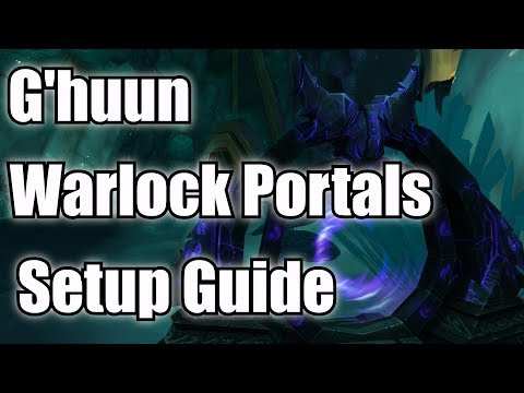 Mythic G'huun Warlock Portal/Gateway In Depth Set Up Guide - Perfect Placements