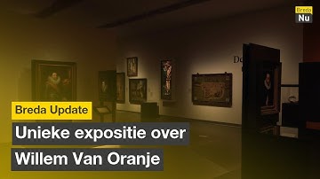 Unieke expositie over Willem Van Oranje | Breda Update
