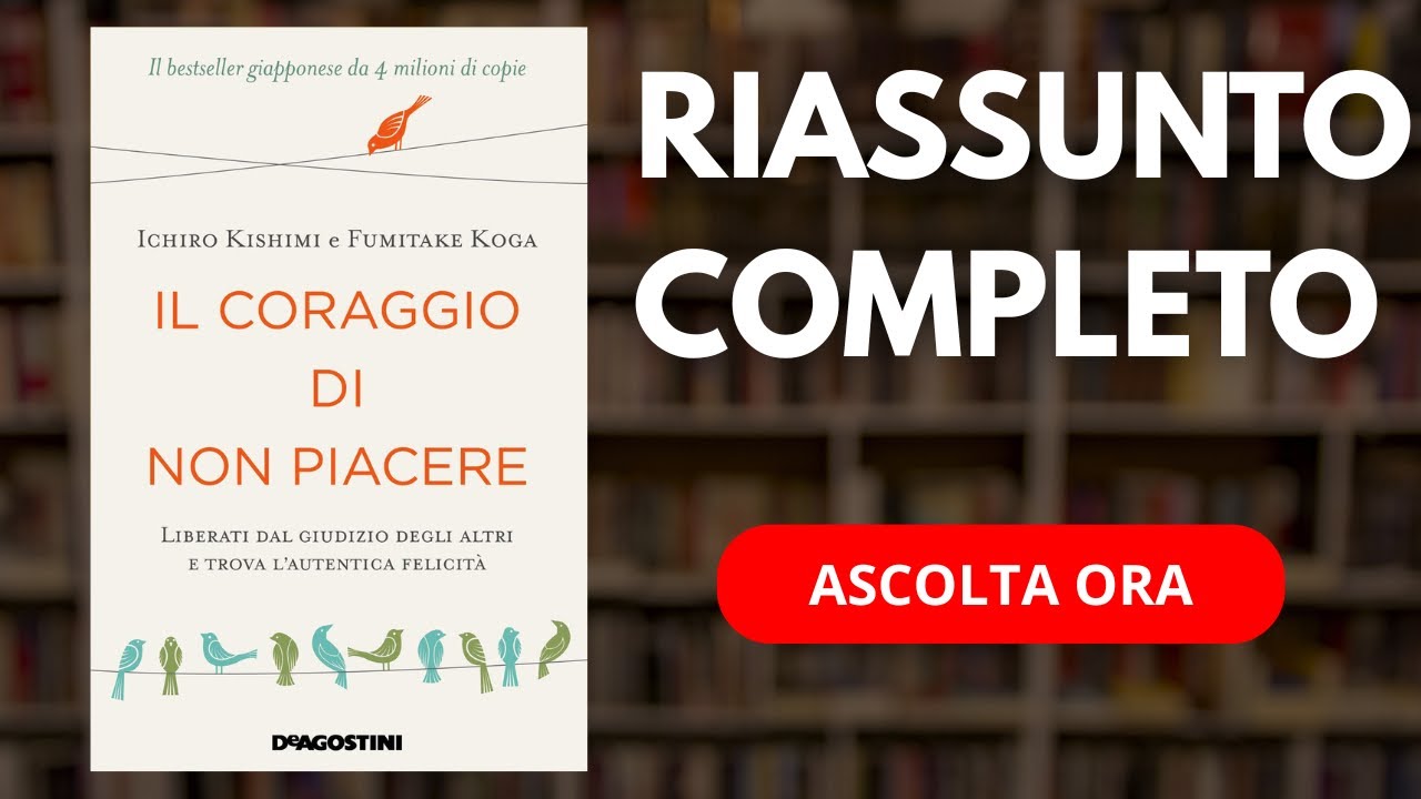 Il Coraggio di Non Piacere – Audiolibro Riassunto