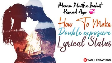 Double Exposure Lyrical status in Kinemaster | How to Edit video in Kinemaster | Status Editing