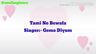 Video thumbnail of "Tami No Bewafa karaoke with Lyrics || Galo Song || Gemo Diyum ||"