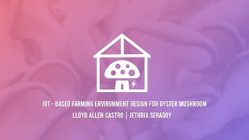 IoT  - Based Farming Environment Design for Oyster Mushroom