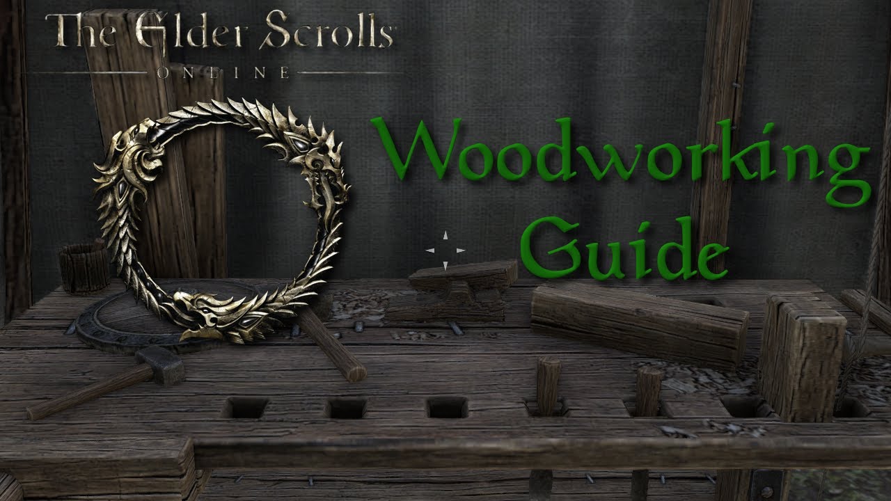 Elder Scrolls Online Woodworking Guide - YouTube