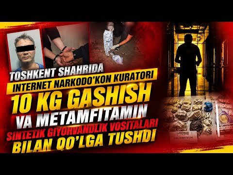 Internet narkodo’kon kuratori 10 kg sintetik giyohvandlik vositalari bilan qo’lga tushdi