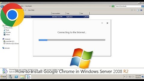 How to Install Google Chrome in Windows Server 2008 R2