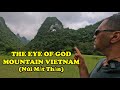 Visiting The Eye Of God Mountain in Vietnam (Núi Mắt Thần)
