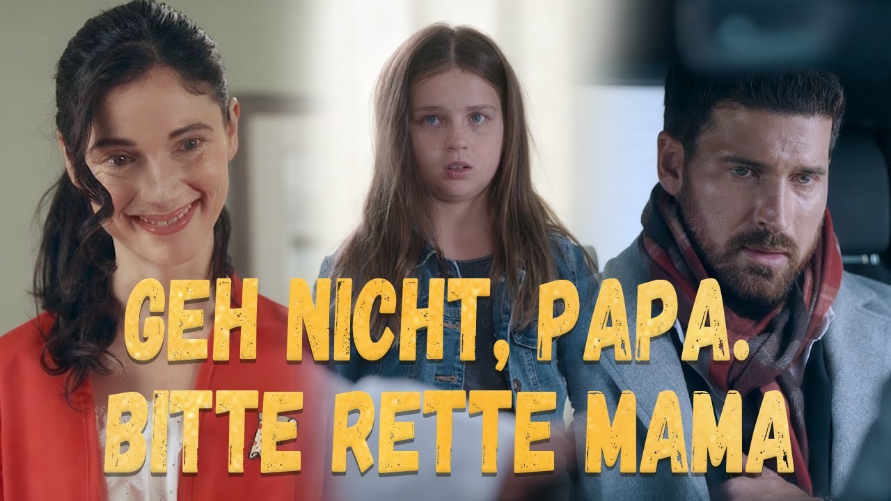 [Ganze Folge] Geh nicht, Papa. Bitte rette Mama